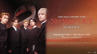 WayV - 2025 Concert Tour 'No Way Out' in Seoul 'Day 1' [2025.08.02]