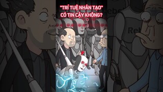 "Trí tuệ nhân tạo" có tin cậy không? #shorts #trithucplus #trithuc