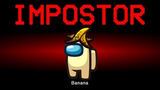 Among Us but the Impostor is Banana