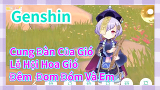 [Genshin, Lễ Hội Hoa Gió, Cung Đàn Của Gió]   "Đêm, Đom Đóm Và Em"