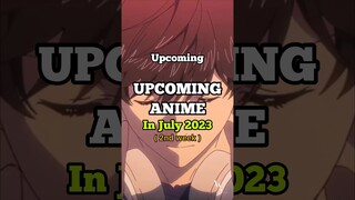 Upcoming anime in July 2023 (2nd week)✨❤️ #upcominganime2023 #anime2023 #youtubeshorts #animeshorts
