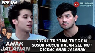 SOSOK TRISTAN, THE REAL SOSOK MUSUH DALAM SELIMUT DIGENG ANAK JALANAN - ANAK JALANAN 166