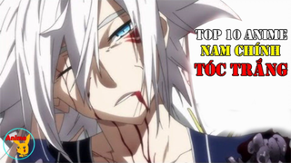 Top 10 Phim Anime có Nam Chính Cực Mạnh và Ngầu sở hữu Mái Tóc Trắng