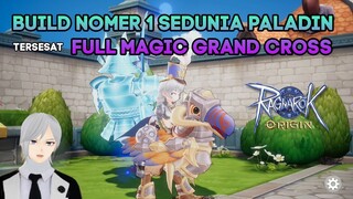 BUILD NOMER 1 SEDUNIA PALADIN TER SESAT FULL MAGIC GRAND CROSS RAGNAROK ORIGIN