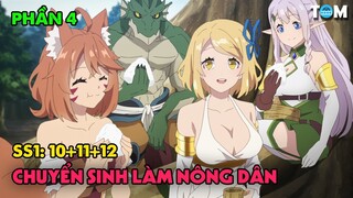 Chuyển Sinh Sang Thế Giới Khác Làm Nông Dân | Anime: Farming Life in Another World (SS1 - PHẦN 4)