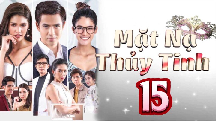 Phim Thái Lan | MẶT NẠ THỦY TINH - Tập 15 [Lồng Tiếng]