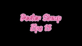 [SUB INDO] Doctor Slump Eps 13