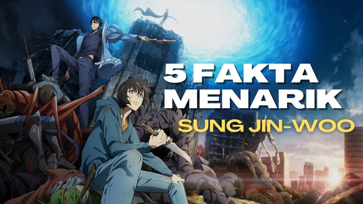 DARI AWAL UDAH BERBAKAT?! DI CARRY SISTEM! | 5 FAKTA MENARIK SUNG JIN-WOO | Solo Leveling