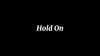 Hold On