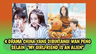 4 DRAMA CHINA LAIN YANG DIPERANKAN WAN PENG, SI ALIEN CANTIK 'XIAOQI' - Miss Ceriwis