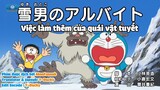 Doraemon vietsub: Việc làm thêm của quái vật tuyết
