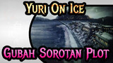 Yuri!!! On Ice
Gubah Sorotan Plot