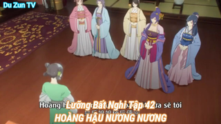 Lưỡng Bất Nghi Tập 42-HOÀNG HẬU NƯƠNG NƯƠNG