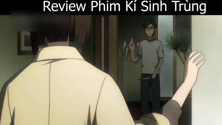 Tóm tắt Anime_ _ Ký sinh trùng 2 p3 _ Review Anime hay