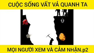 Cuộc sống vất vả, không như ý muốn #videohaynhat