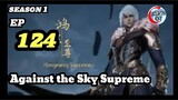 Against The Sky Supreme eps 124 sub indo
