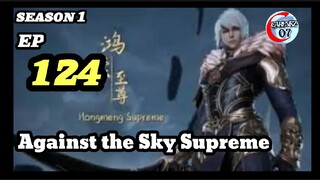 Against The Sky Supreme eps 124 sub indo