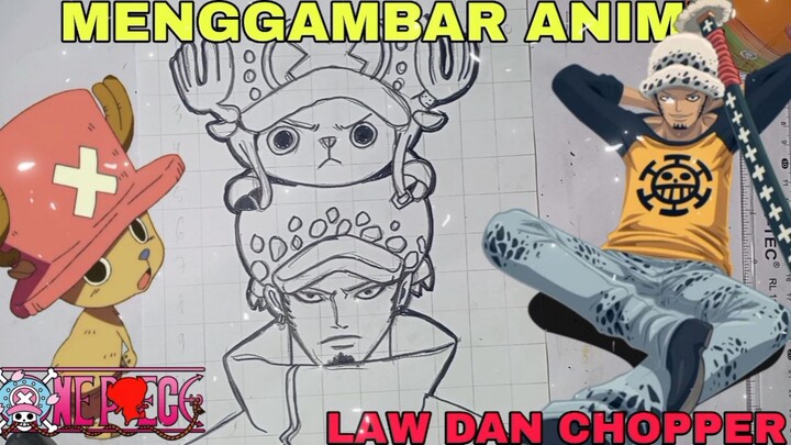 mengambar anime one piece,law dan Chopper
