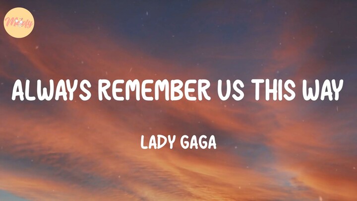 Always Remember US This Way - Lady Gaga (Lyrics)