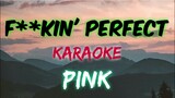 F**KIN' PERFECT - PINK (KARAOKE VERSION)