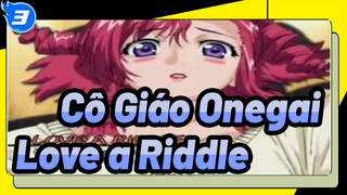 [Cô Giáo Onegai] IN Love a Riddle (Có lời tiếng Trung và tiếng Nhật)_3