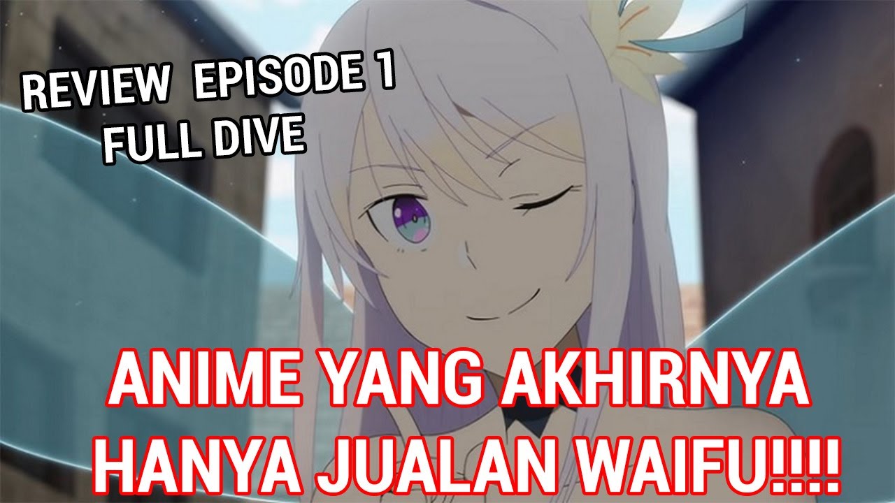 ISINYA CUMAN TETEK DOANK!! : Review Episode 1 Anime Spring 2021 Full Dive,  Episode 2 ? - Bilibili