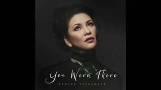 You Were There | REGINE VELASQUEZ (2020 Version)