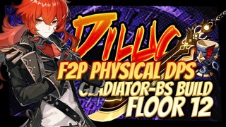 FREE TO PLAY PHYSICAL DILUC BUILD ON ABYSS FLOOR 12