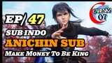 Make Money To Be King Episode 47 sub indo 720p