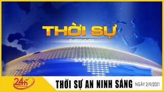 Toàn cảnh Tin Tức 24h Mới Nhất Sáng 2/9/2021 | Tin Thời Sự Việt Nam Nóng Nhất Hôm Nay | TIN TV24h