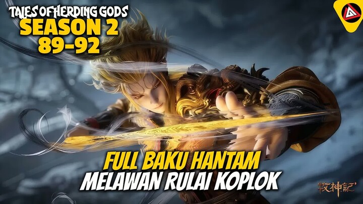 FULL BAKU HANTAM MELAWAN RULAI KOPLOK - TALES OF HERDING GODS 89-92