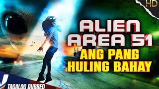 ALIEN AREA * 51 , ANG HULING BAHAY * TAGALOG VERSION tagalove