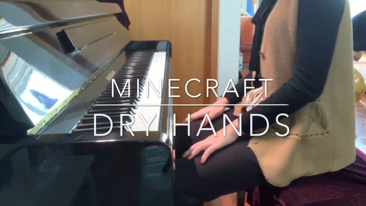 [ดนตรี]คัฟเวอร์ <Dry Hands>(เวอร์ชั่นเปียโน)|ไมน์คราฟต์