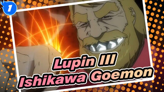 [Lupin III / Ishikawa Goemon] Apa itu Pendekar Pedang? Jika Kau Mau, Semua Bisa Dipotong_1