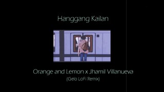 Orange and Lemon x Jhamil Villanueva - Hanggang Kailan (Gelo Lofi Remix)