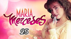 EP.25 | MARIA MERCEDES | TAGALOG DUB