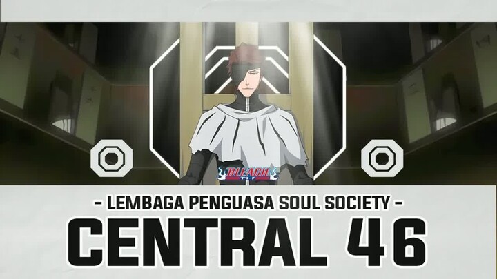 Mengenal Identitas, Hukum dan Peranan Central 46 di Anime Bleach