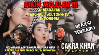 DIA MICHAEL BOLTON-NYA INDONESIA, MEMBUATKU MELELEH‼️ || CAKRA KHAN IT'S ALL COMING BACK TO ME NOW