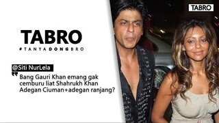 CURAHAN HATI GAURI KHAN :( CEMBURU LIHAT SRK BERADEGAN RANJANG DAN CIUMAN SAMA ARTIS - #TABRO03