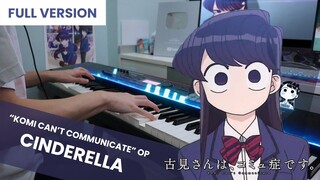 [FULL] Komi Can't Communicate OP 「Cinderella」 Piano Cover / Cidergirl