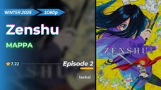 Zenshu | Eps. 02 | Sub Indo