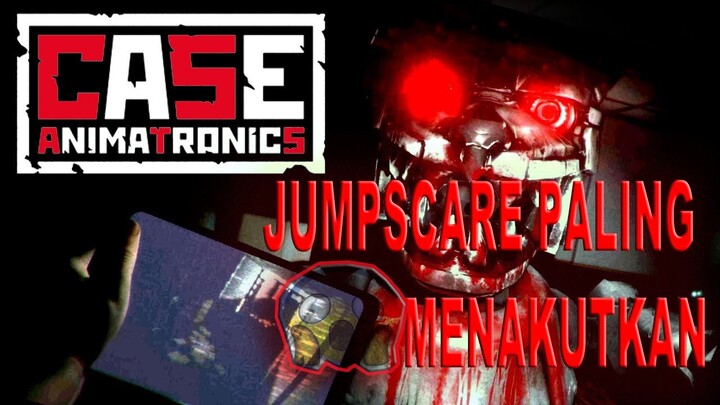 CASE: Animatronics Jumpscare Paling Menakutkan Gameplay Part 1