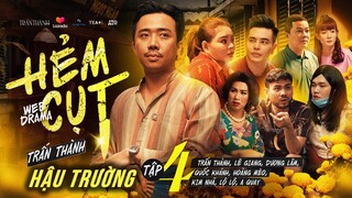 HẺM CỤT - Hậu Trường Tập 4 | Trấn Thành, Lê Giang, Dương Lâm, Quốc Khánh, Lộ Lộ, AQuay, Hoàng Mèo