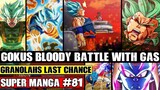 GOKU VS GAS DESTRUCTIVE BATTLE! Granolahs Last Chance Dragon Ball Super Manga Chapter 81 Spoilers