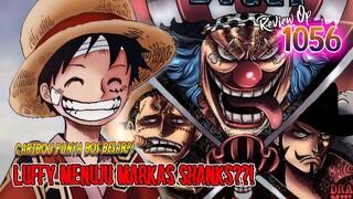 REVIEW OP 1056 - YONKO BUGGY MENUNJUKAN TARINGNYA!! WAITT.. LUFFY AKAN MENUJU MARKAS SHANKS?!