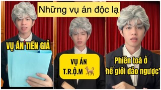 Tổng hợp: những vụ án độc lạ - phiên toà có 1-0-2 FULL