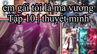 em gái tôi là ma vương | Shinmai Maou no Testament | tập 10 | thuyết minh