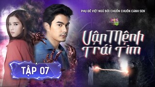 [Vietsub] Vận Mệnh Trái Tim - Tập 7