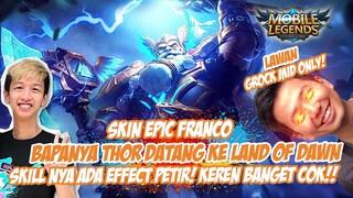 SKIN EPIC FRANCO!! BAPAKNYA THOR DTG KE MOBILE LEGEND!! EFFECT PETIRNYA KEREN PARAH!!
