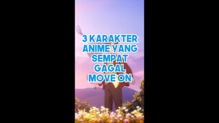 3 Karakter Anime yang Sempat Gagal Move On!